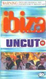Ibiza Uncovered Uncut VHS Documentary