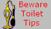 Beware of toilet tips
